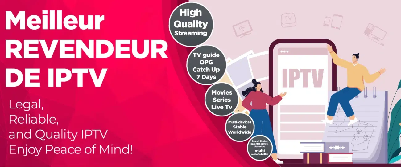 Revendeur IPTV Quebec gérant ses clients sur une plateforme IPTV professionnelle