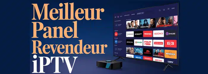 Panneau revendeur ip tv au Canada avec gestion de clients et profits élevés